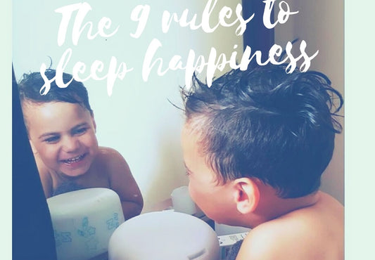 The 9 Rules to Child Sleep Happiness.